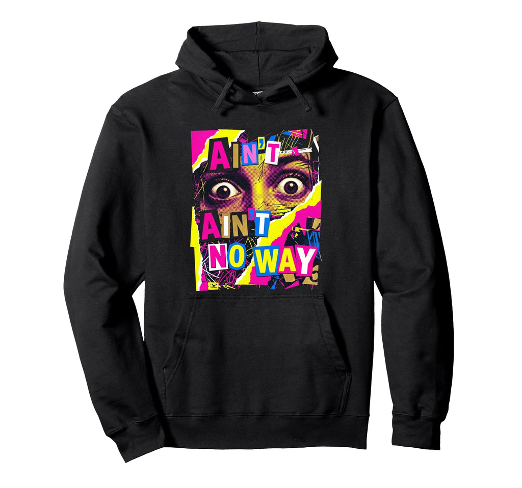 Aint No Way Grunge Collage Staring Eyes Hoodie - Trendy Graphic Men Women - T-Shirt, Sweatshirt, Hoodie