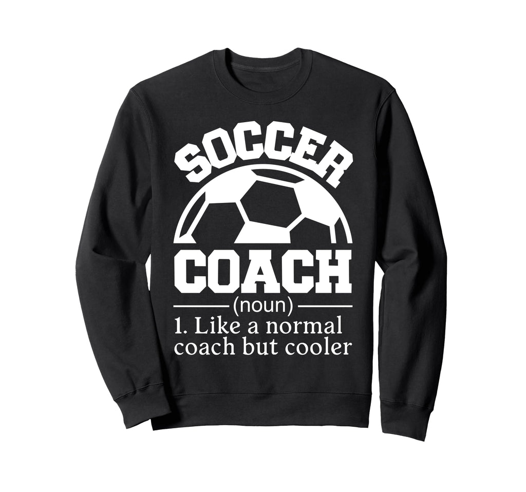 Soccer Coach Sweatshirt - Graphic Print for Adults - T-Shirt, Sweatshirt, Hoodie