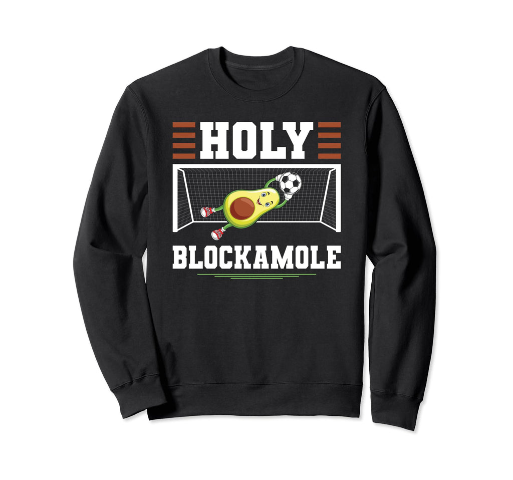 Soccer Avocado Holy Blockamole Soccer Sweatshirt - Unique Graphic Unisex - T-Shirt, Sweatshirt, Hoodie