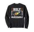 Soccer Avocado Holy Blockamole Soccer Sweatshirt - Unique Graphic Unisex - T-Shirt, Sweatshirt, Hoodie