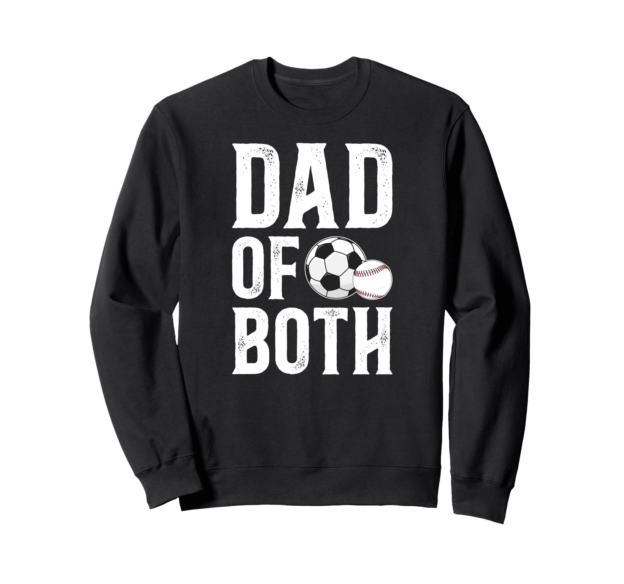 Dad Both Baseball Soccer Dad Sweatshirt - Custom Art Print for Adults - T-Shirt, Sweatshirt, Hoodie