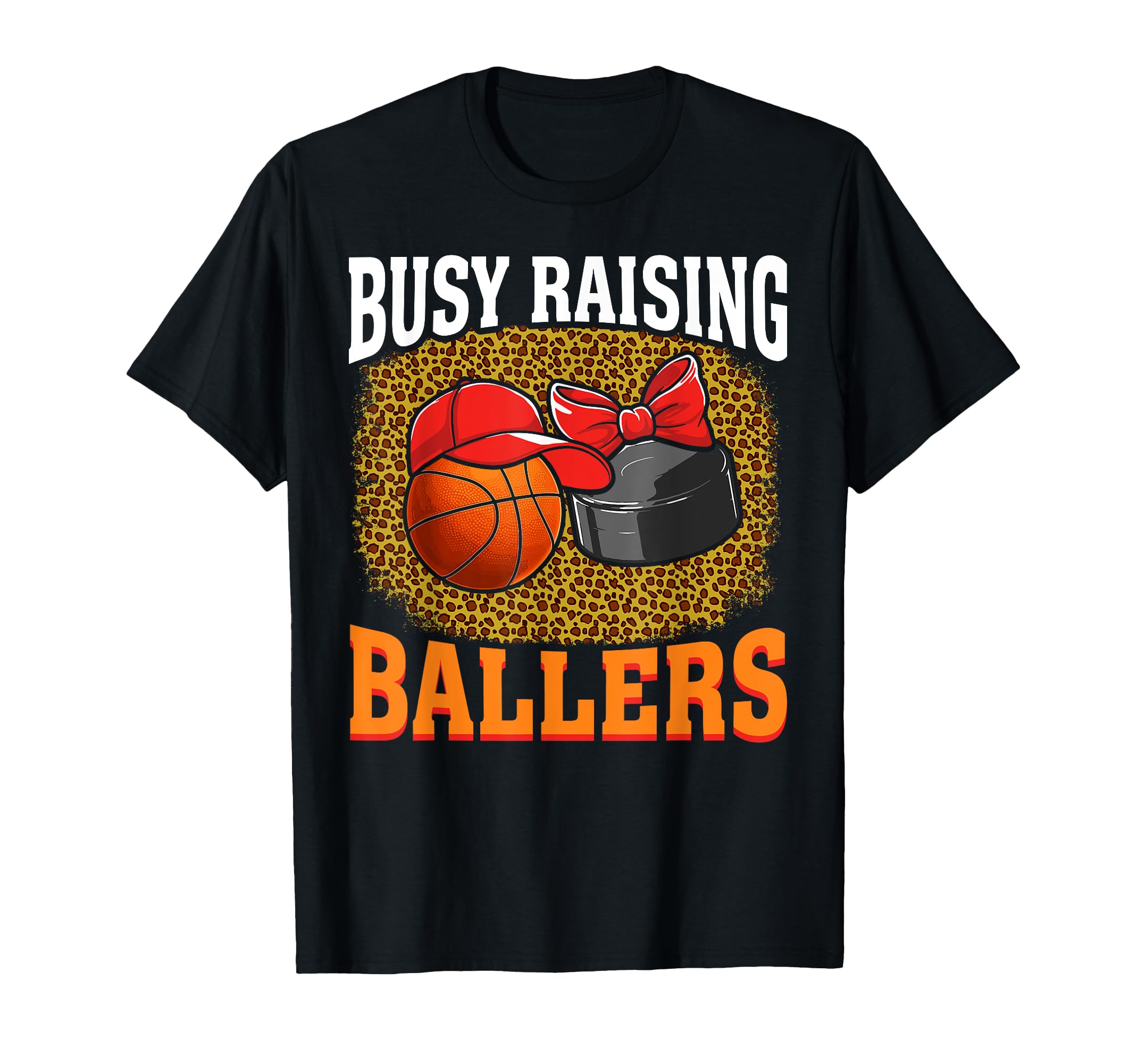 Busy Raising Ballers Basketball Hockey Mom T-Shirt - Trendy Graphic Unisex - T-Shirt, Sweatshirt, Hoodie