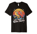 Lifes Better Roller Skates Vibes T-Shirt - Custom Art Print for Adults - T-Shirt, Sweatshirt, Hoodie