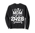 Proud Mom 2026 Senior Graduation Sweatshirt - Minimalist Print Unisex - T-Shirt, Sweatshirt, Hoodie