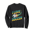 I Love Soccer Enthusiasts Dream Sweatshirt - Custom Art Print Unisex - T-Shirt, Sweatshirt, Hoodie