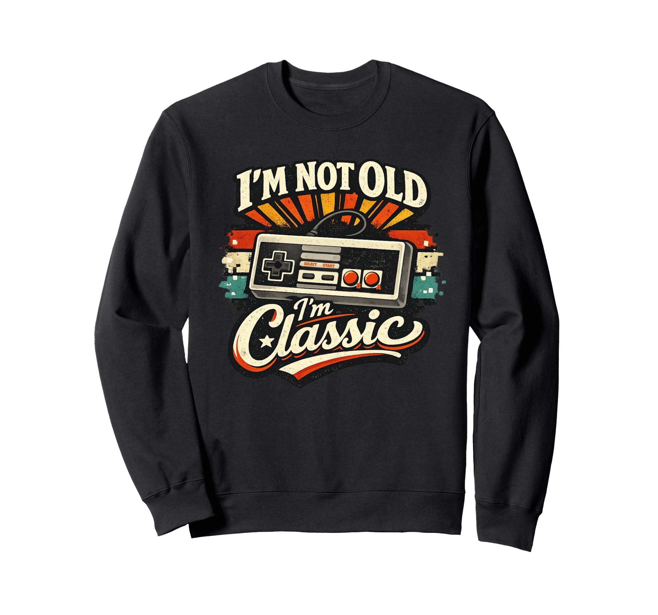 Funny Im Not Old Im Gamer Sweatshirt - Casual Everyday Wear for Adults - T-Shirt, Sweatshirt, Hoodie