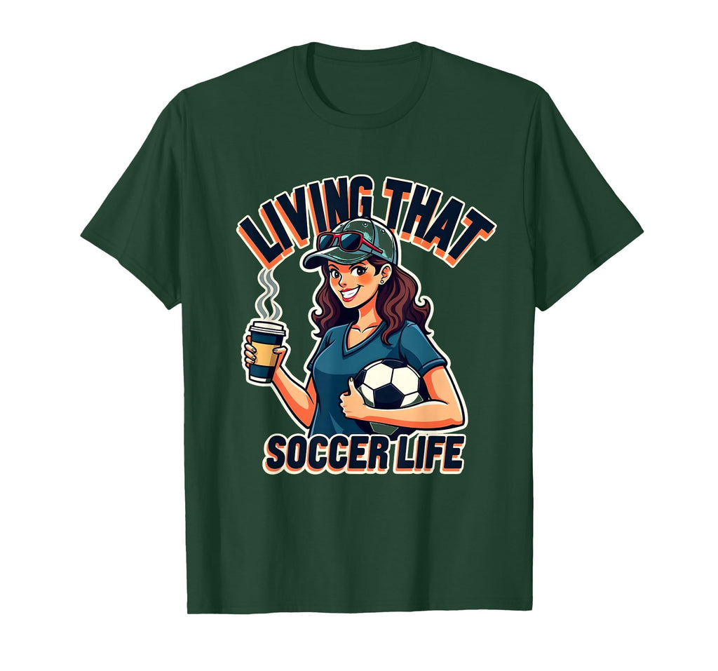 Living That Soccer Life Mom T-Shirt - Unique Graphic Unisex - T-Shirt, Sweatshirt, Hoodie