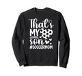Thats My Son Soccer Mom Soccer Sweatshirt - Minimalist Print Men Women - T-Shirt, Sweatshirt, Hoodie