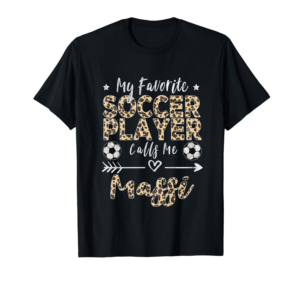 My Favorite Soccer Player Calls Me Massi T-Shirt - Trendy Graphic Unisex - T-Shirt, Sweatshirt, Hoodie