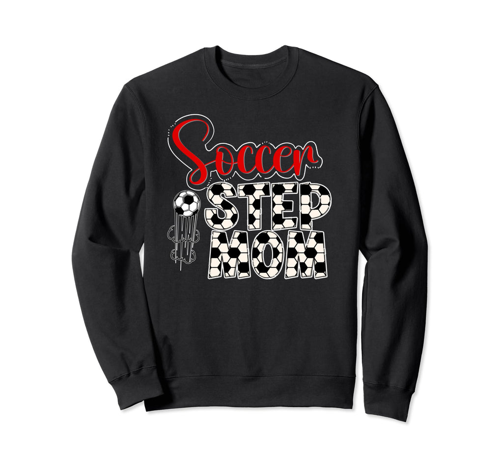 Soccer Step Mom Soccer Player Sweatshirt - Unique Graphic Men Women - T-Shirt, Sweatshirt, Hoodie