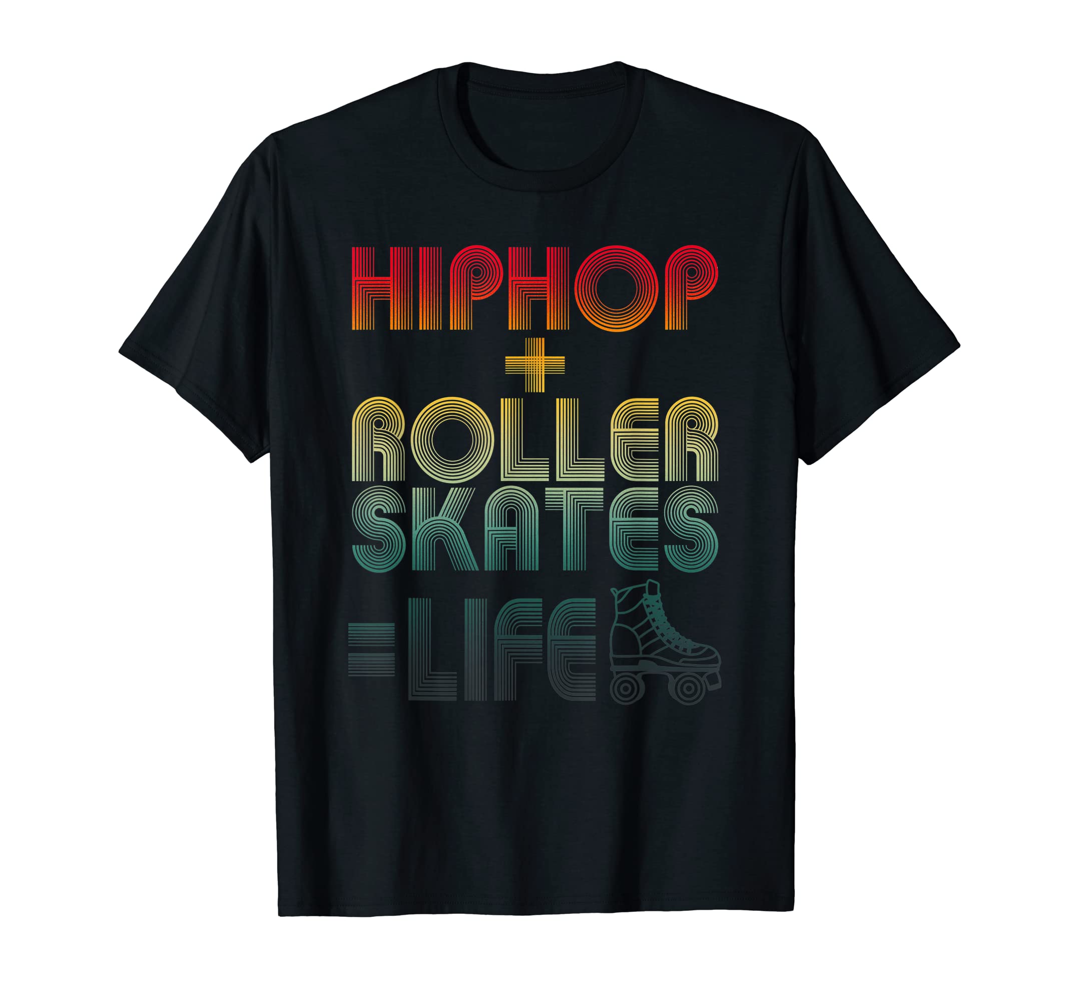 Hip Hop Roller Skates Life Old School T-Shirt - Novelty Apparel Men Women - T-Shirt, Sweatshirt, Hoodie