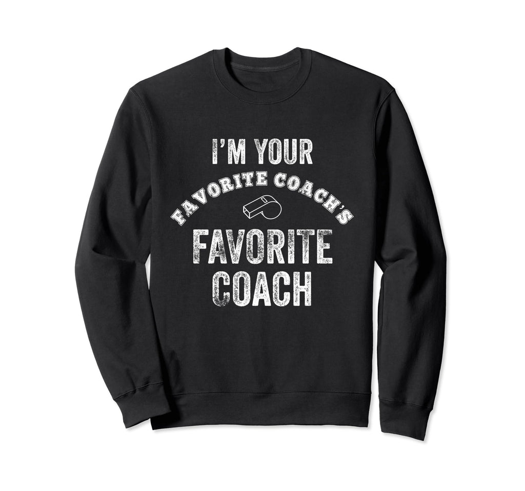 Funny Favorite Coach Sports Sweatshirt - Streetwear Style for Adults - T-Shirt, Sweatshirt, Hoodie