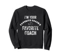 Funny Favorite Coach Sports Sweatshirt - Streetwear Style for Adults - T-Shirt, Sweatshirt, Hoodie