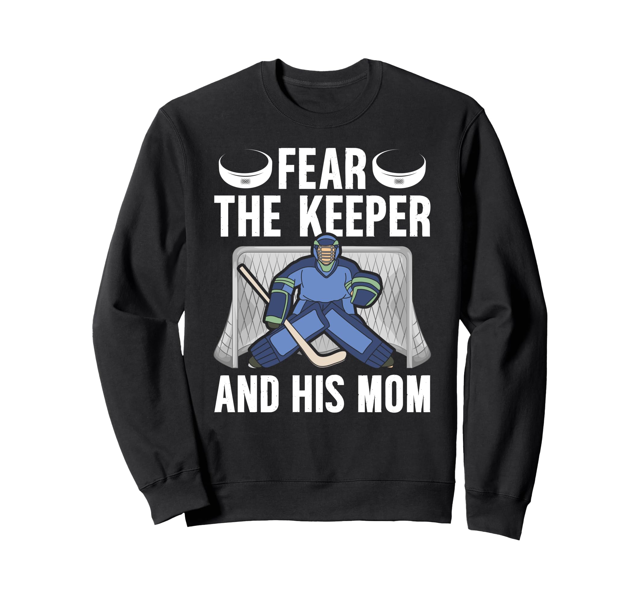 Fear Hockey Keeper Mom Hockey Sweatshirt - Minimalist Print Men Women - T-Shirt, Sweatshirt, Hoodie