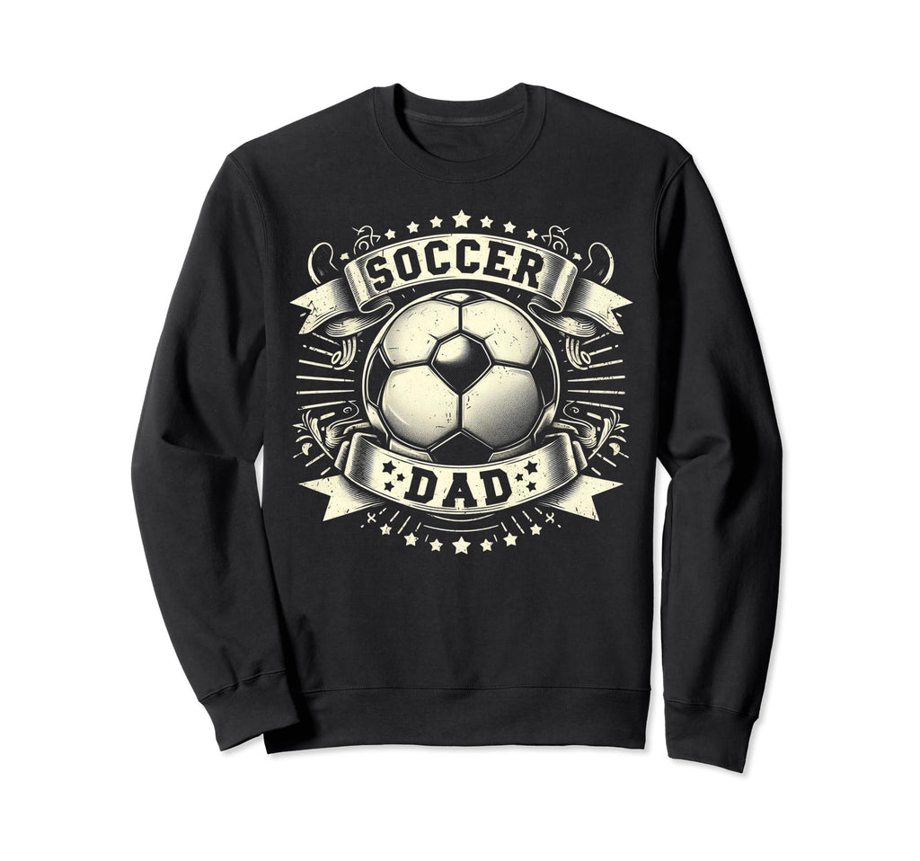 Soccer Dad Family Matching Dad Sweatshirt - Fun Novelty Design Men Women - T-Shirt, Sweatshirt, Hoodie