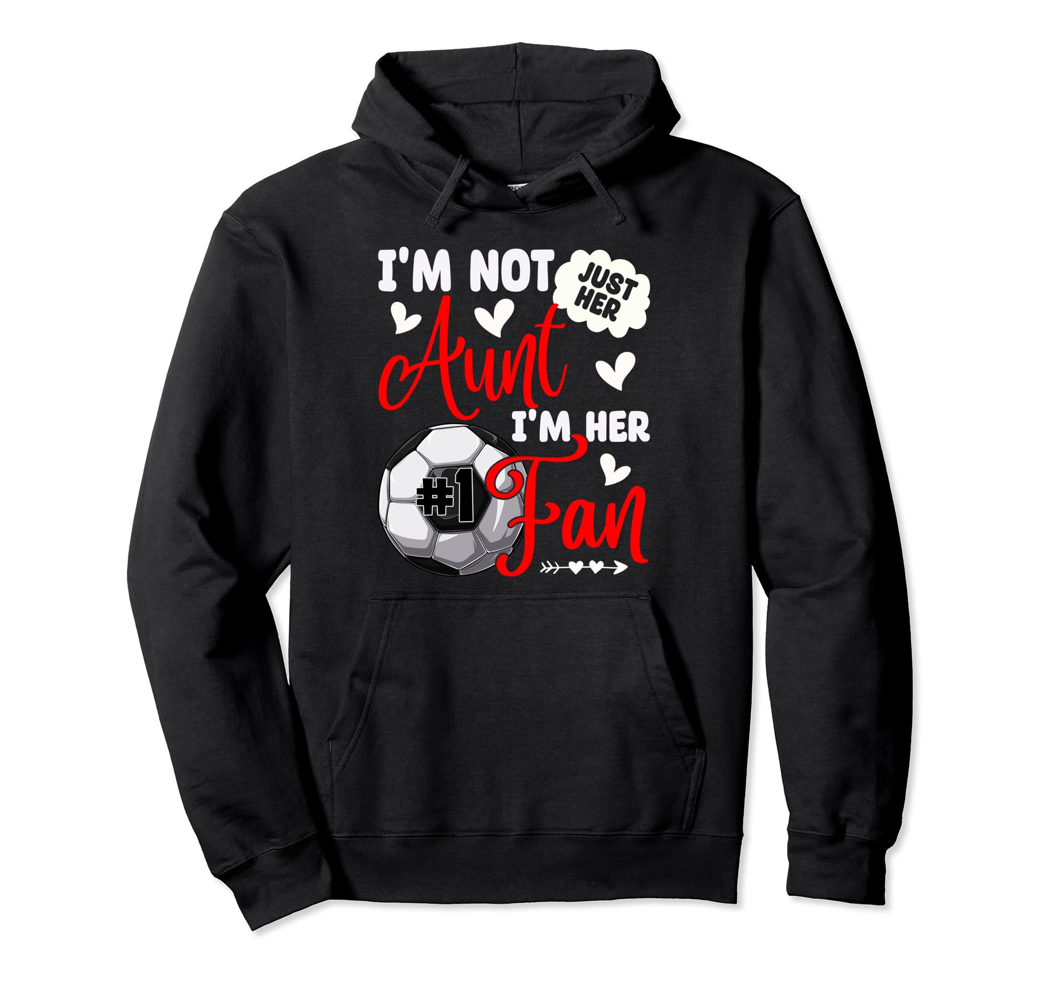 Im Not Just Her Aunt Im Her Number 1 Fan Hoodie - Minimalist Print Unisex - T-Shirt, Sweatshirt, Hoodie