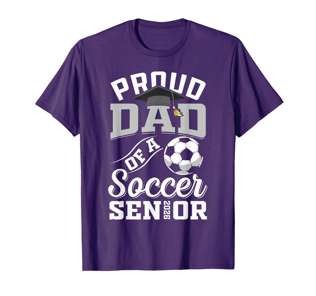 Proud Dad Soccer Senior Class 2026 T-Shirt - Minimalist Print for Adults - T-Shirt, Sweatshirt, Hoodie