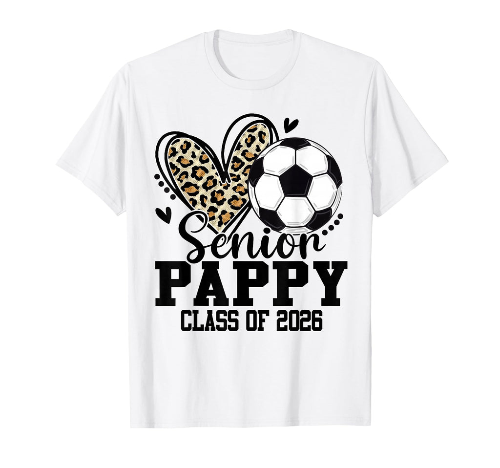 Senior Pappy Class 2026 Soccer Leopard T-Shirt - Graphic Print Men Women - T-Shirt, Sweatshirt, Hoodie
