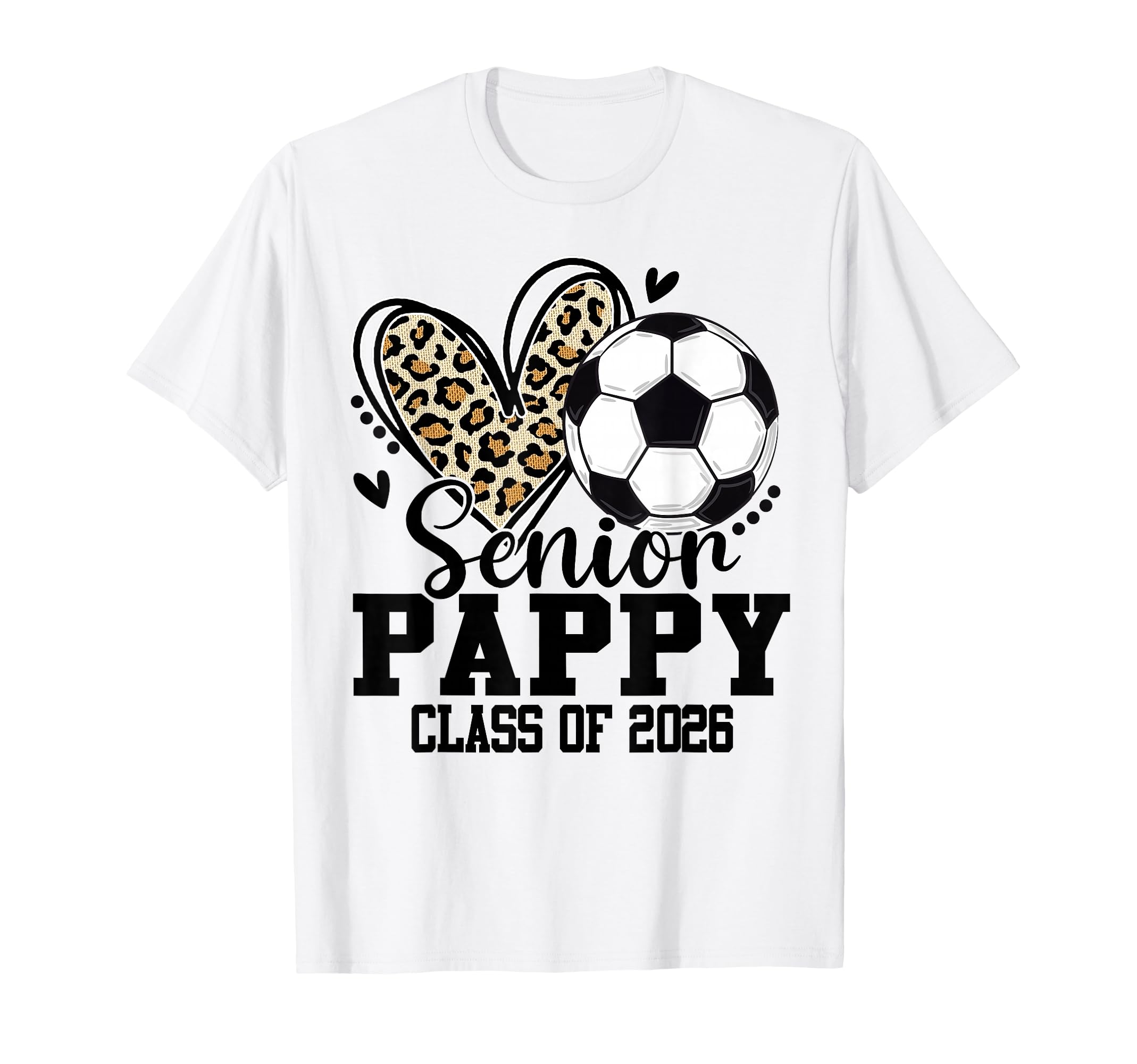 Senior Pappy Class 2026 Soccer Leopard T-Shirt - Graphic Print Men Women - T-Shirt, Sweatshirt, Hoodie