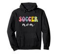 Soccer Mom Funny Stylish Soccer Hoodie - Fun Novelty Design Men Women - T-Shirt, Sweatshirt, Hoodie
