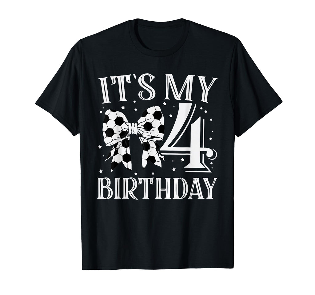 Its My Four 4Th Birthday Soccer T-Shirt - Aesthetic Graphic for Adults - T-Shirt, Sweatshirt, Hoodie