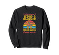 If It Involves Jesus And Roller Sweatshirt - Aesthetic Graphic Men Women - T-Shirt, Sweatshirt, Hoodie