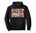 Soccer Mom Soccer Player Mama Hoodie - Fun Novelty Design Men Women - T-Shirt, Sweatshirt, Hoodie