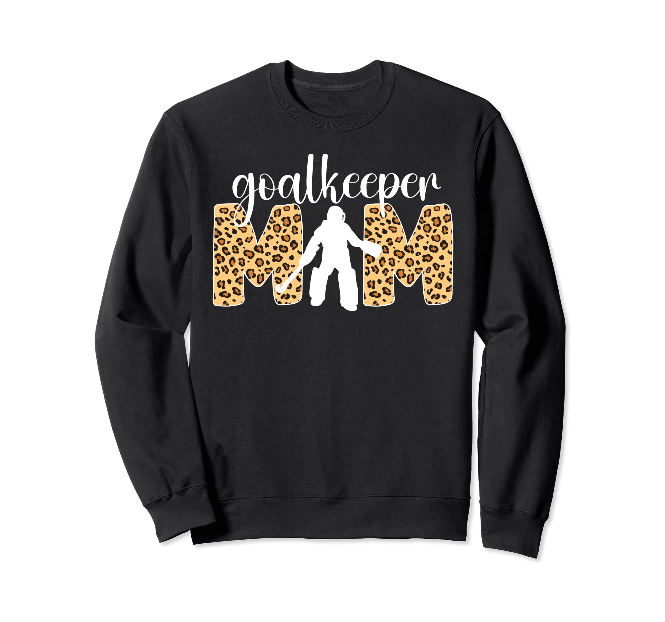 Field Hockey Goalkeeper Mom Sweatshirt - Streetwear Style for Adults - T-Shirt, Sweatshirt, Hoodie