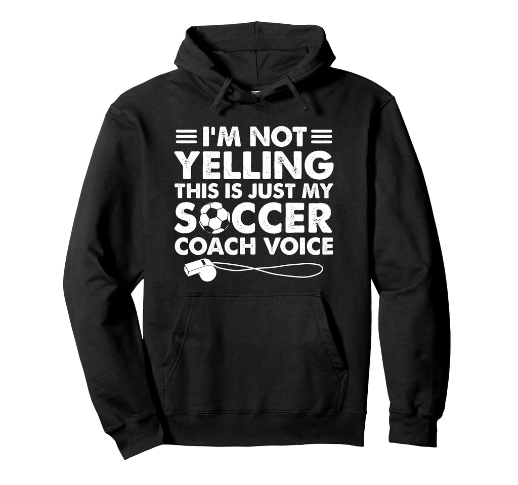 Im Not Yelling This Is Just My Hoodie - Casual Everyday Wear Men Women - T-Shirt, Sweatshirt, Hoodie