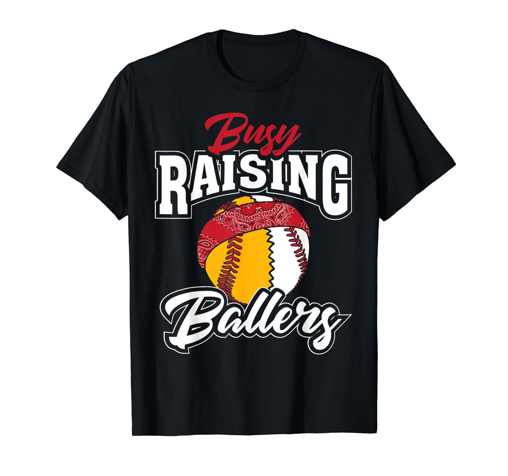 Funny Busy Raising Ballers Gift T-Shirt - Custom Art Print Men Women - T-Shirt, Sweatshirt, Hoodie