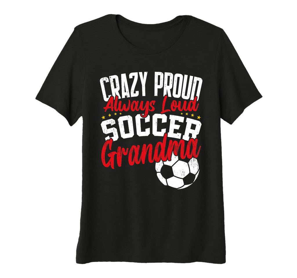 Womens Crazy Proud Always Loud T-Shirt - Fun Novelty Design Men Women - T-Shirt, Sweatshirt, Hoodie