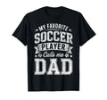 My Favorite Soccer Player Calls Me T-Shirt - Minimalist Print Men Women - T-Shirt, Sweatshirt, Hoodie