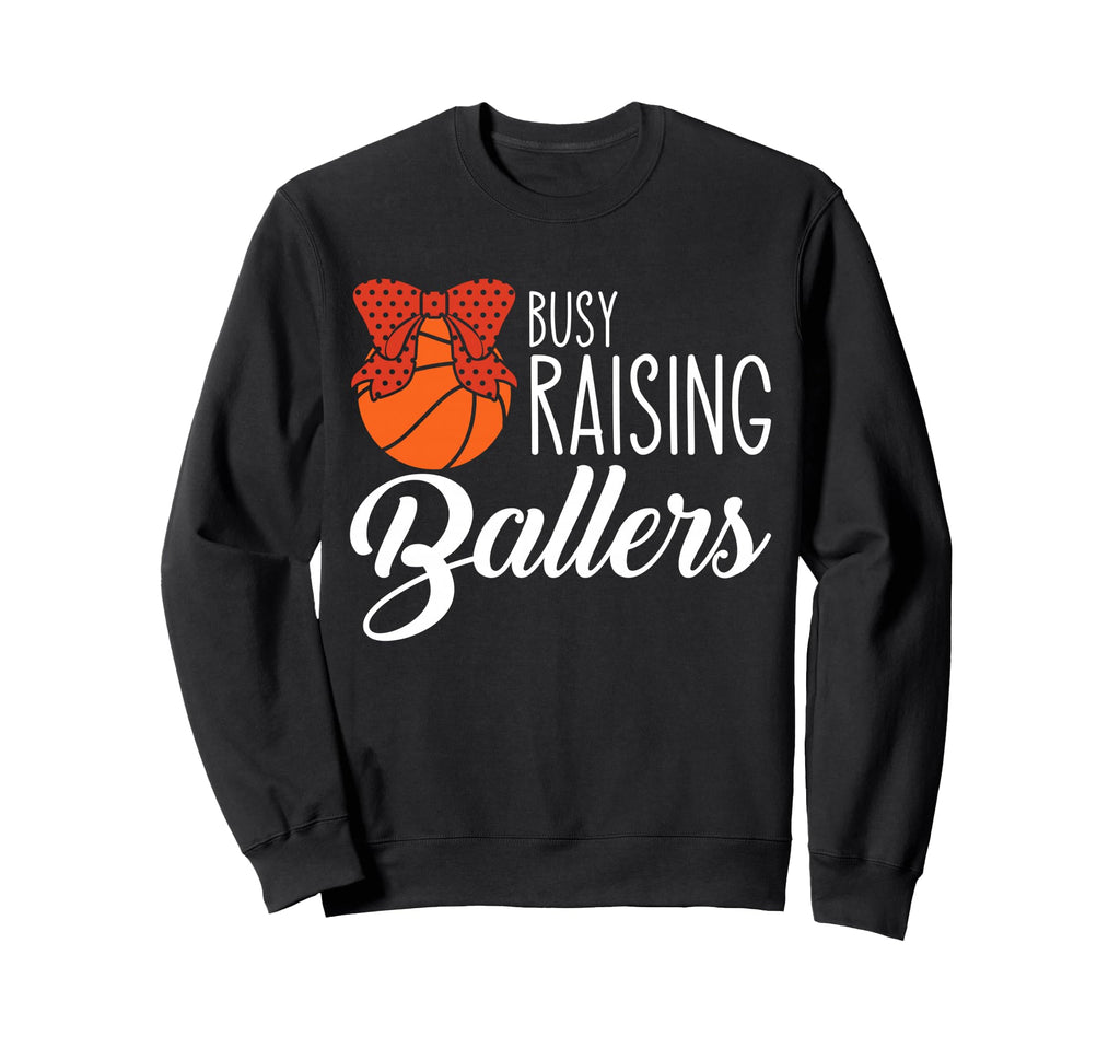 Busy Raising Ballers Basketball Mom Sweatshirt - Aesthetic Graphic Unisex - T-Shirt, Sweatshirt, Hoodie