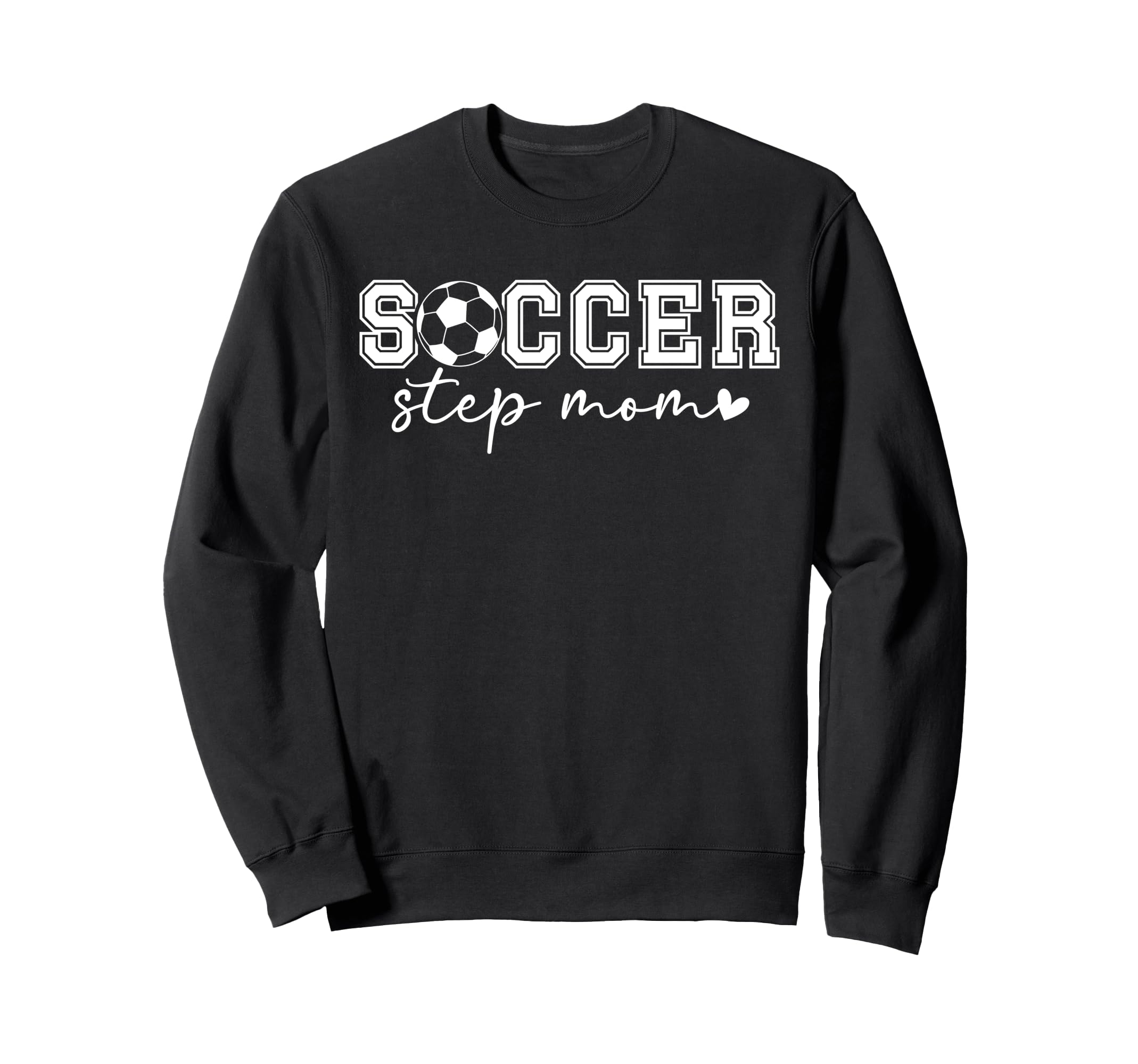 Soccer Step Mom Soccer Player Sweatshirt - Novelty Apparel Unisex - T-Shirt, Sweatshirt, Hoodie
