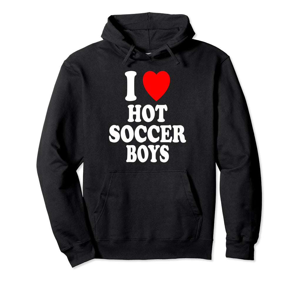 I Heart Love Hot Soccer Sexy Athletic Hoodie - Trendy Graphic Unisex - T-Shirt, Sweatshirt, Hoodie
