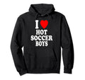 I Heart Love Hot Soccer Sexy Athletic Hoodie - Trendy Graphic Unisex - T-Shirt, Sweatshirt, Hoodie