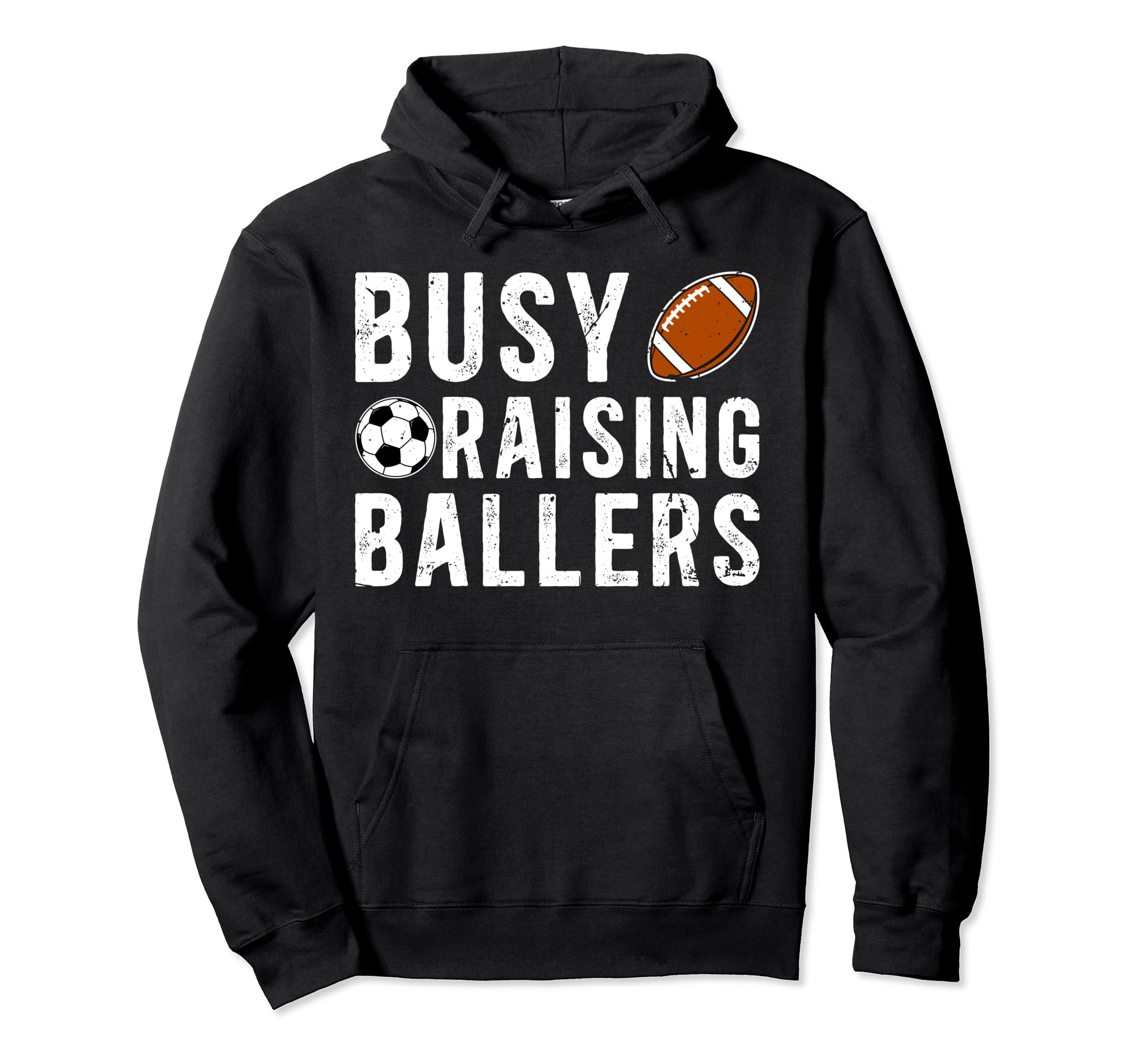 Busy Raising Ballers Football Soccer Dad Hoodie - Fun Novelty Design Unisex - T-Shirt, Sweatshirt, Hoodie