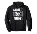 Soccer Goalie Aunt Soccer Keeper Hoodie - Fun Novelty Design for Adults - T-Shirt, Sweatshirt, Hoodie