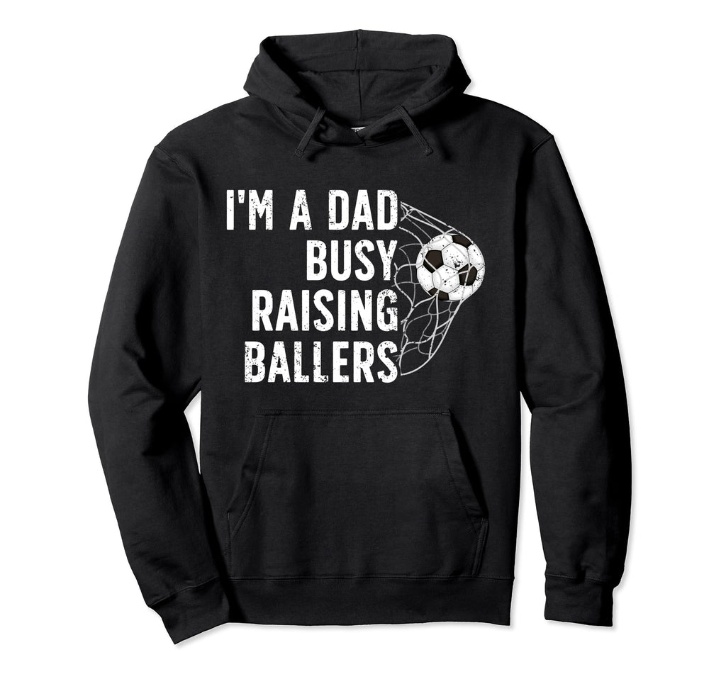 Busy Raising Ballers Soccer Dad Hoodie - Fun Novelty Design for Adults - T-Shirt, Sweatshirt, Hoodie