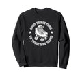 Good Things Come To Those Who Sweatshirt - Streetwear Style Men Women - T-Shirt, Sweatshirt, Hoodie