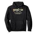 Goalkeeper Definition Goalie Hoodie - Aesthetic Graphic Men Women - T-Shirt, Sweatshirt, Hoodie