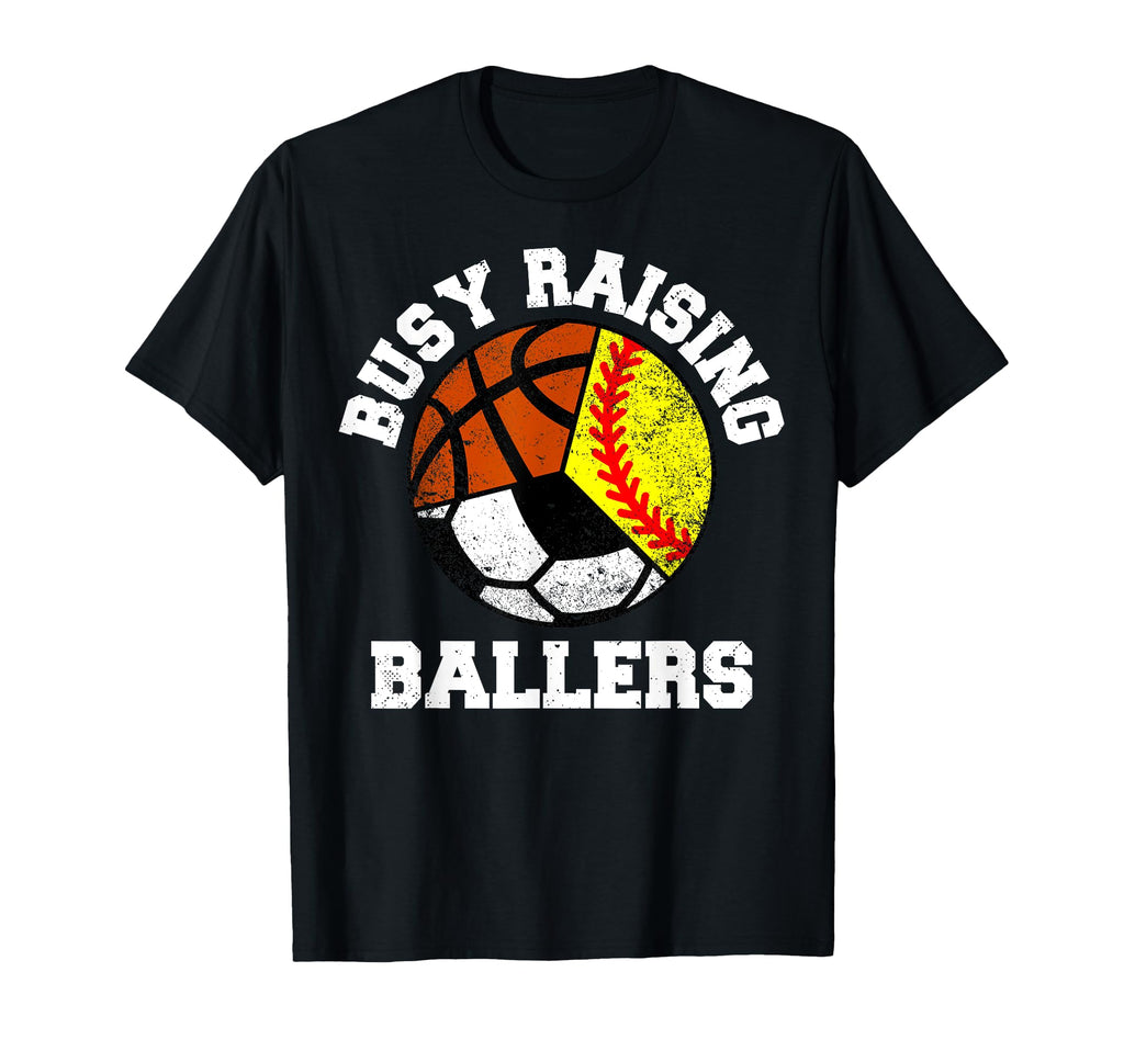 Busy Raising Ballers Funny Softball T-Shirt - Streetwear Style Men Women - T-Shirt, Sweatshirt, Hoodie