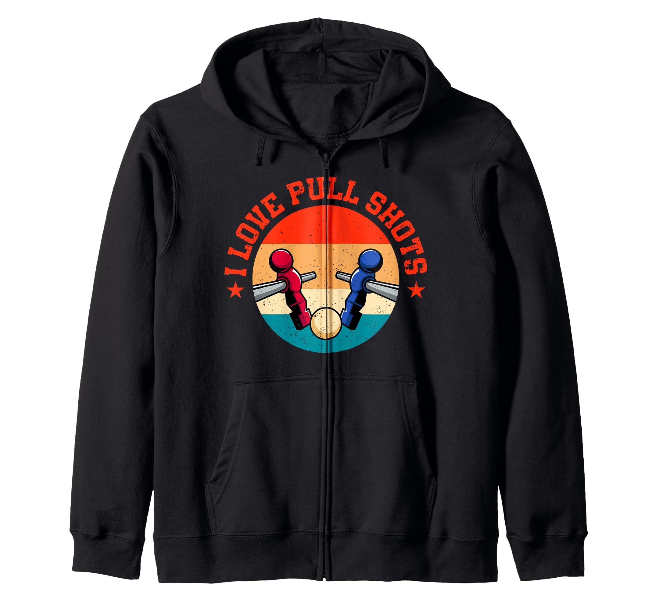 I Love Pull Shots Funny Foosball Player Hoodie - Graphic Print for Adults - T-Shirt, Sweatshirt, Hoodie