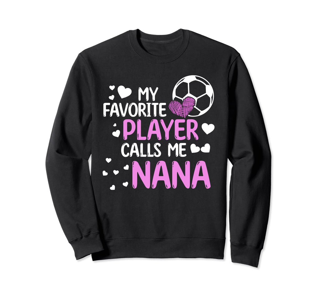 Soccer Player Calls Me Nana Sports Sweatshirt - Minimalist Print Men Women - T-Shirt, Sweatshirt, Hoodie