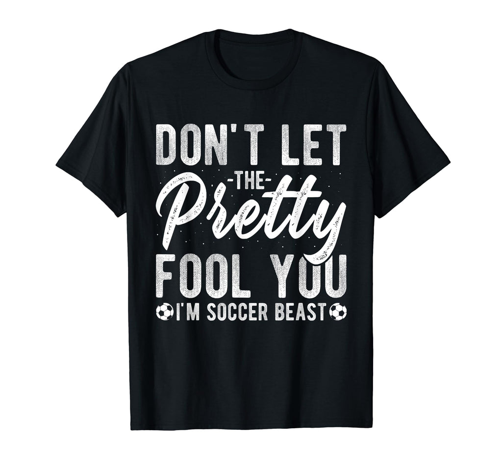 Dont Let Pretty Face Fool You Im T-Shirt - Aesthetic Graphic Men Women - T-Shirt, Sweatshirt, Hoodie