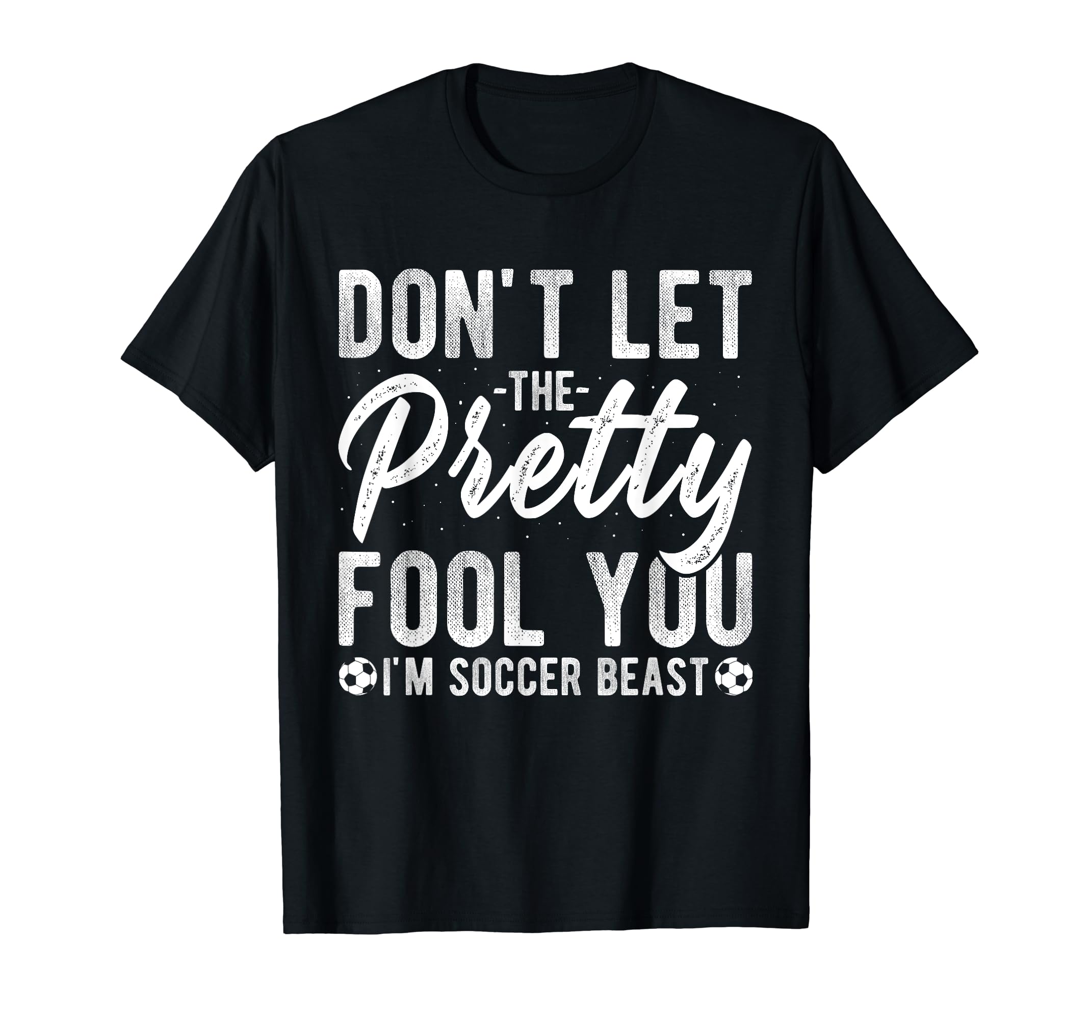 Dont Let Pretty Face Fool You Im T-Shirt - Aesthetic Graphic Men Women - T-Shirt, Sweatshirt, Hoodie