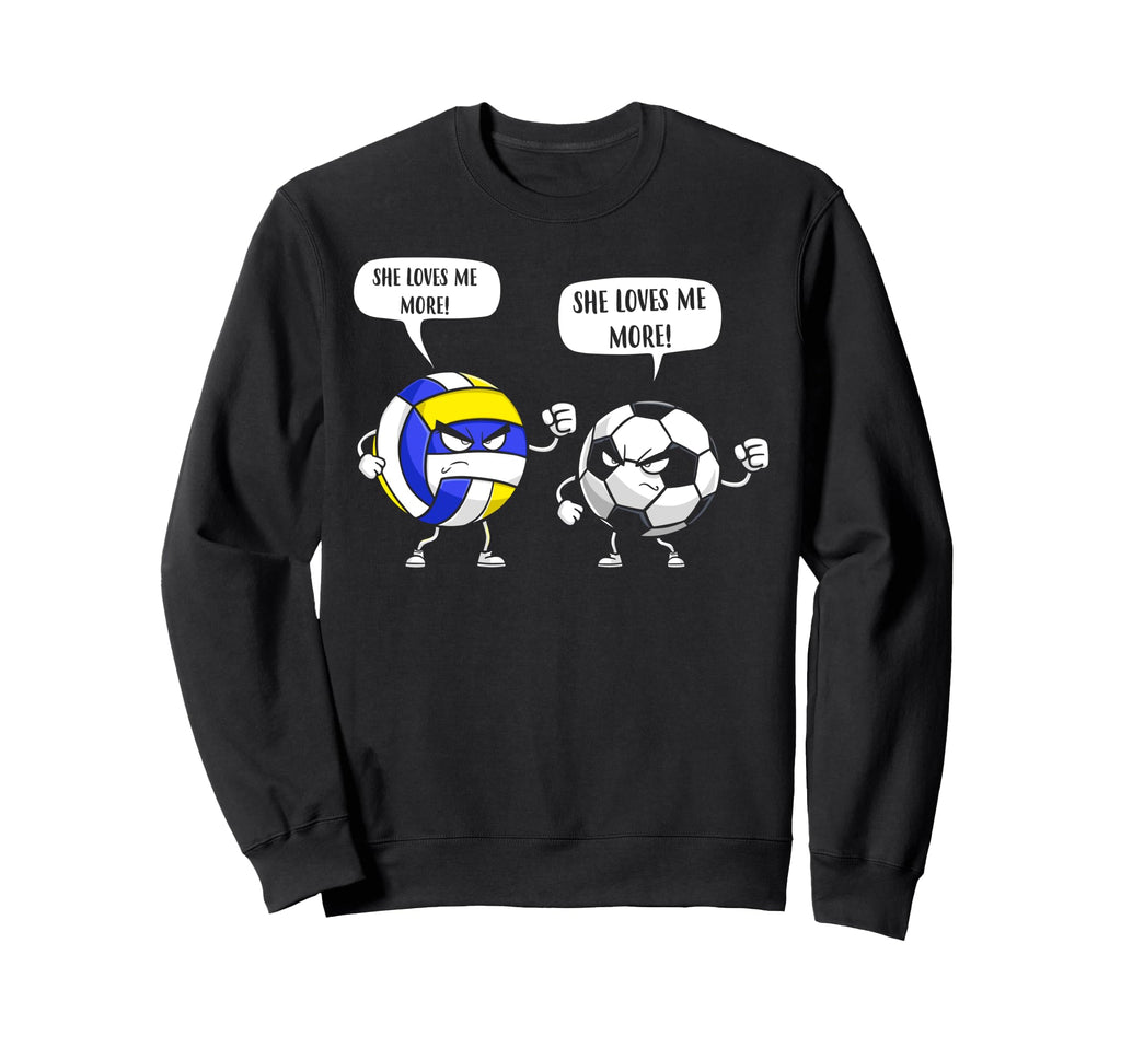 Volleyball Soccer She Loves Me Sweatshirt - Casual Everyday Wear Unisex - T-Shirt, Sweatshirt, Hoodie