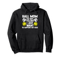 Ball Mom Im Not Yelling I Want Hoodie - Casual Everyday Wear for Adults - T-Shirt, Sweatshirt, Hoodie