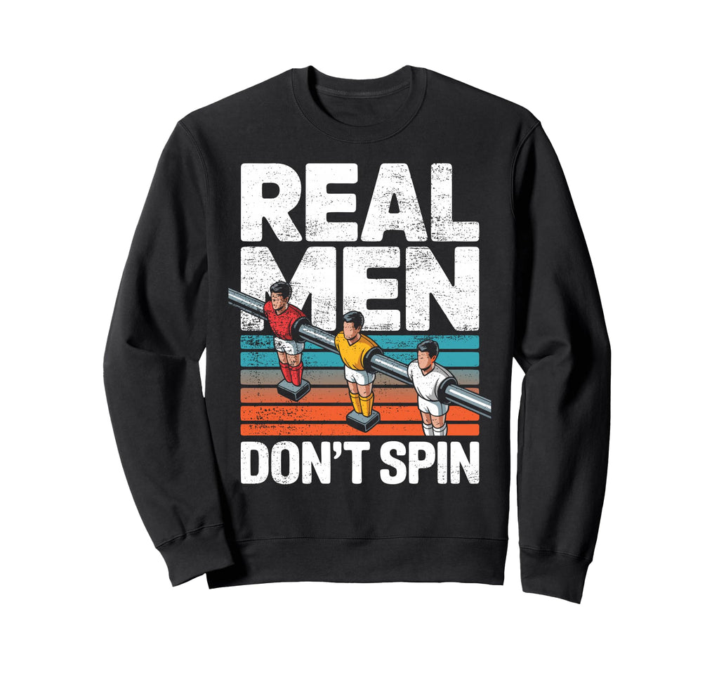Foosball Table Soccer Dont Spin Sweatshirt - Custom Art Print Unisex - T-Shirt, Sweatshirt, Hoodie