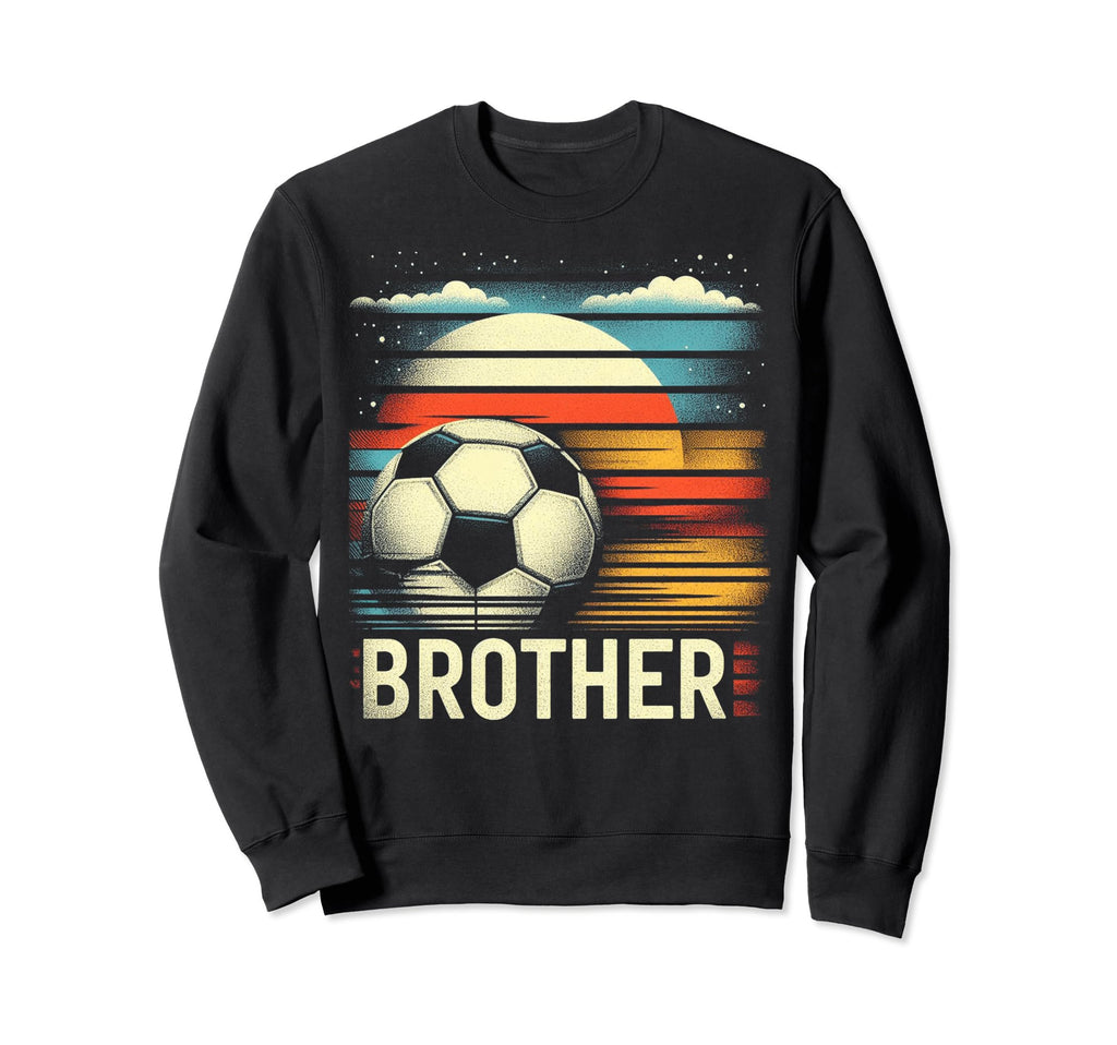 Soccer Brother Family Matching Team Sweatshirt - Novelty Apparel Men Women - T-Shirt, Sweatshirt, Hoodie